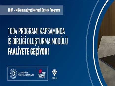 TÜBİTAK 1004 Programı Kapsamında İş Birliği Oluşturma Modülü Faaliyete Geçiyor